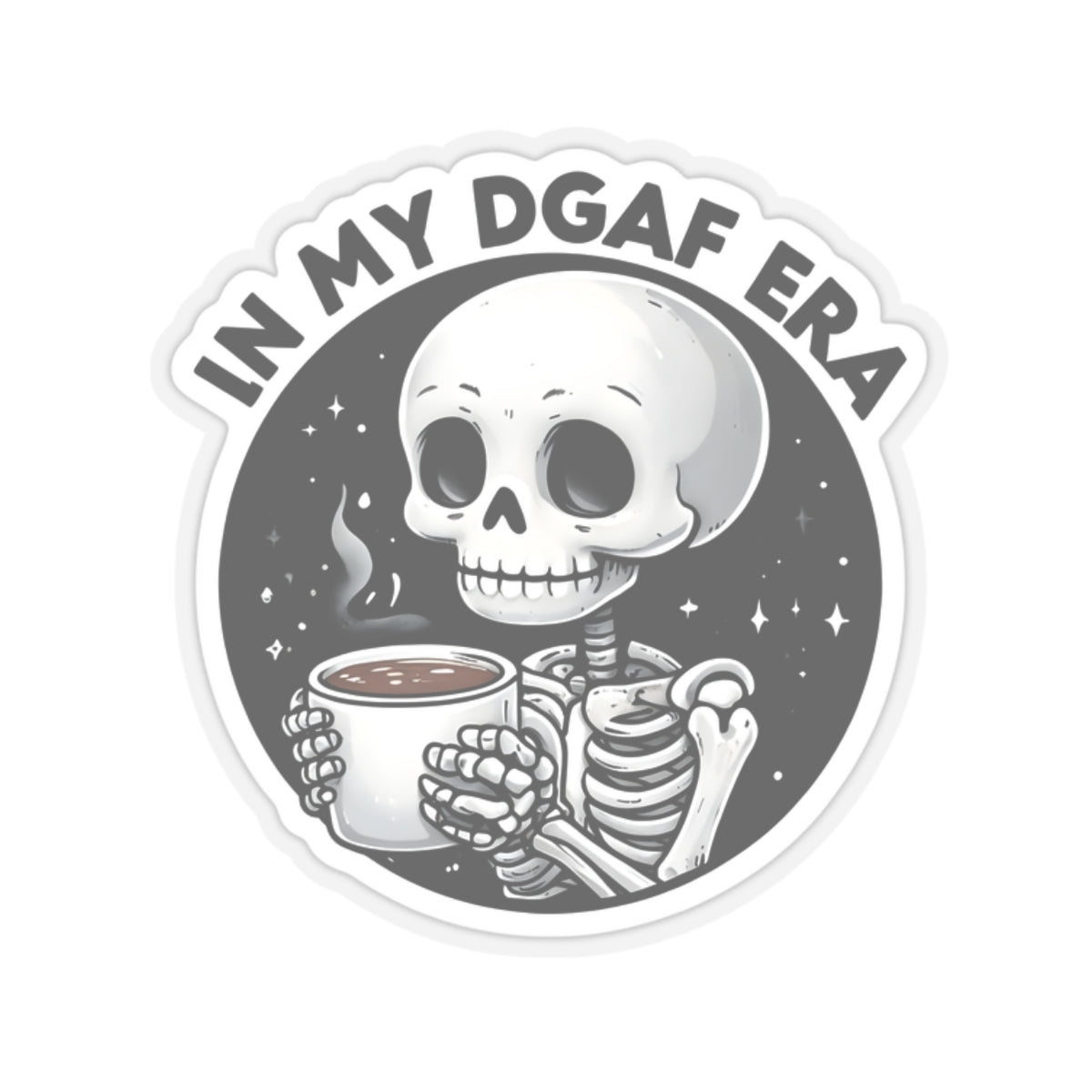 In my DGAF era Skeleton Kiss-Cut Sticker