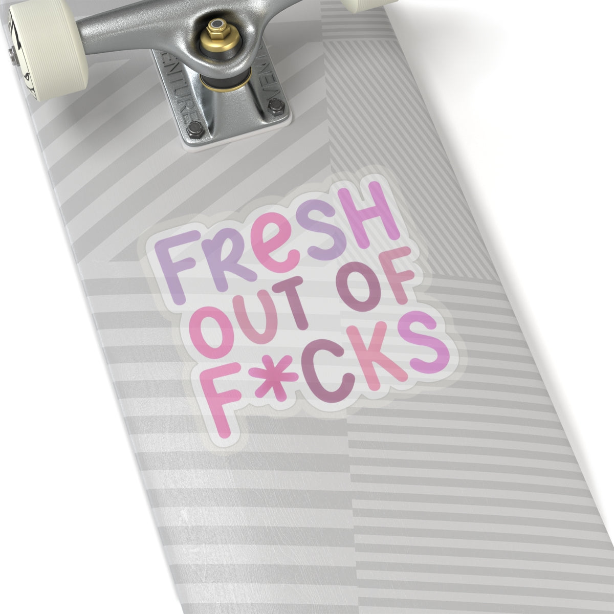 Fresh Out of F*cks Kiss-Cut Sticker