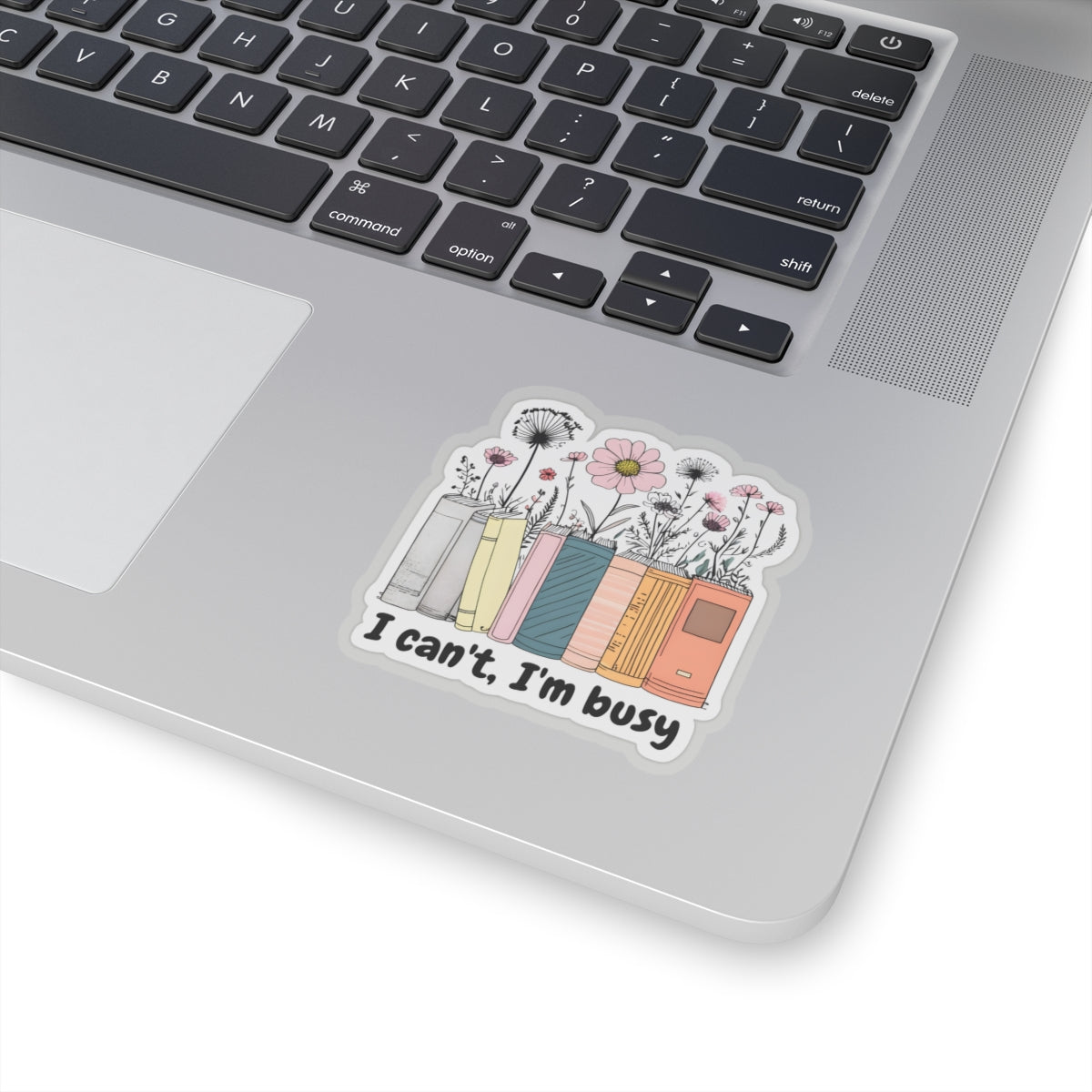 I can't, I'm busy Kiss-Cut Sticker