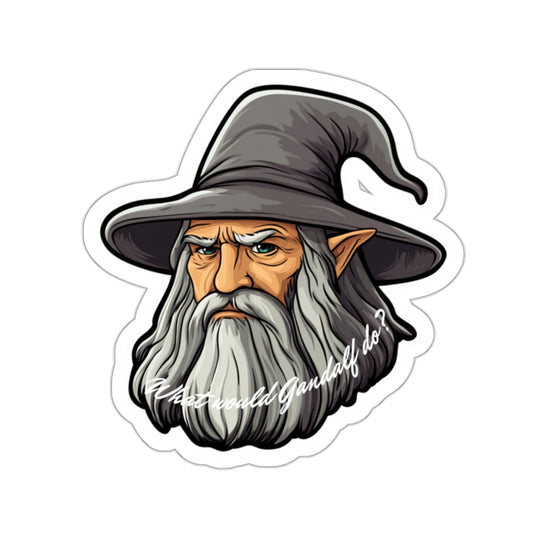 What would Gandalf do Kiss-Cut Sticker