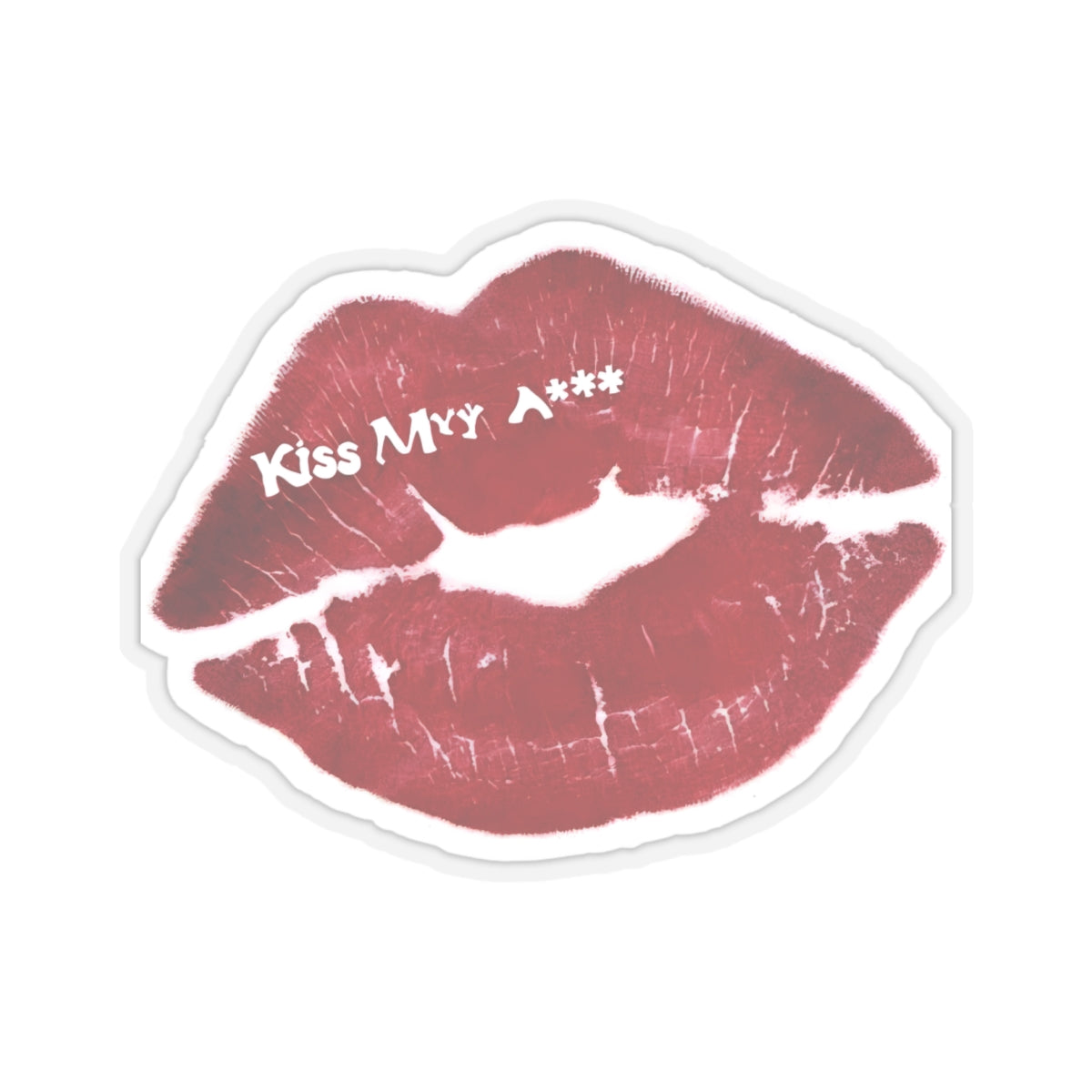 Kiss My A** Kiss-Cut Sticker