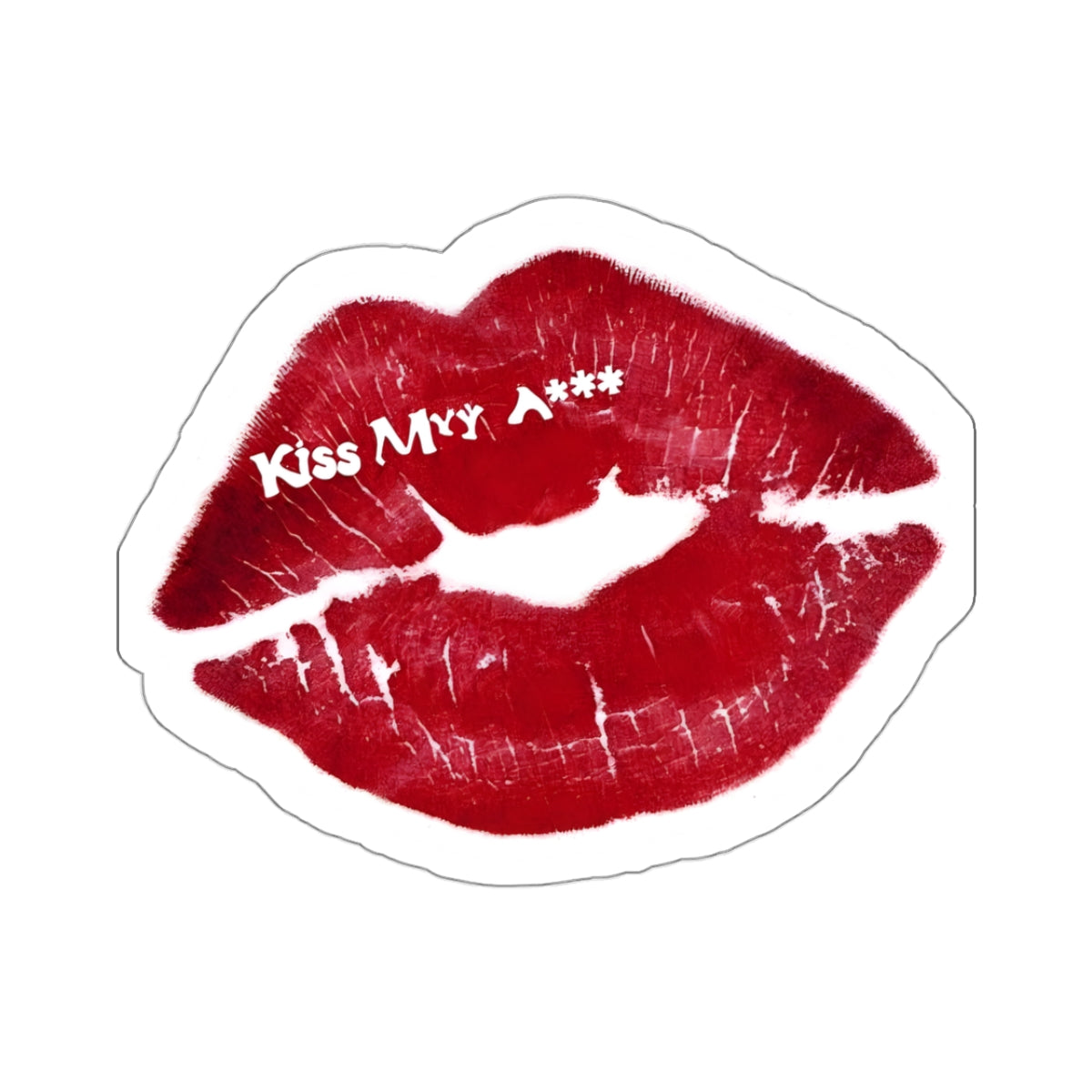 Kiss My A** Kiss-Cut Sticker