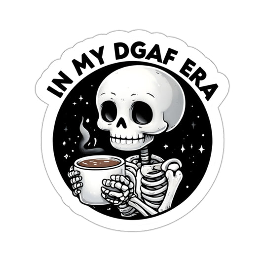 In my DGAF era Skeleton Kiss-Cut Sticker