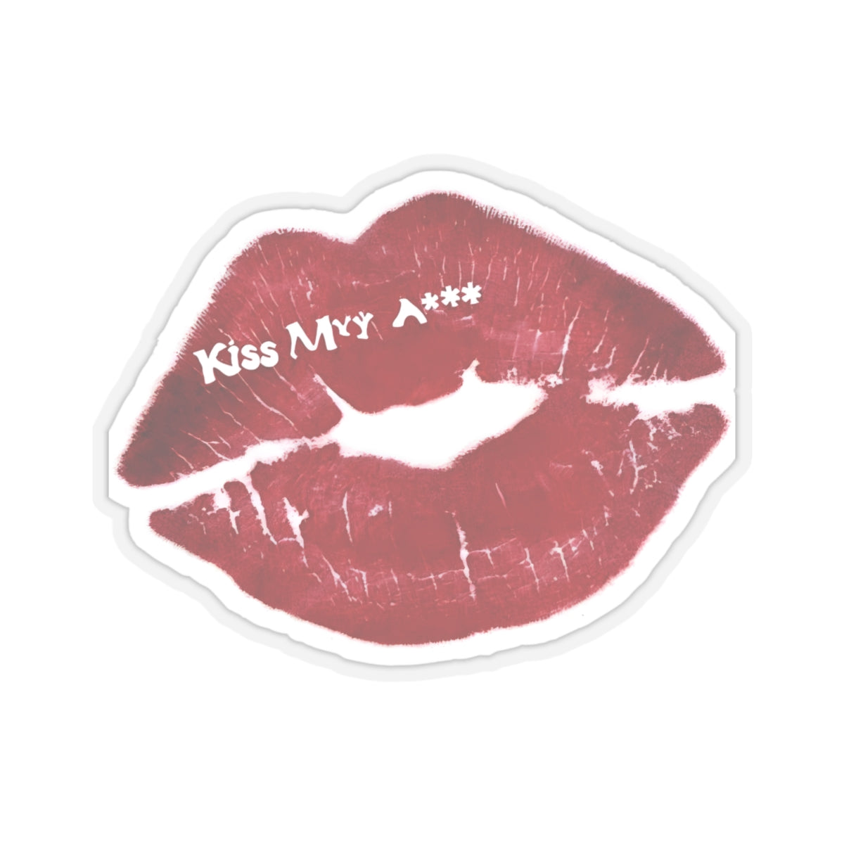 Kiss My A** Kiss-Cut Sticker