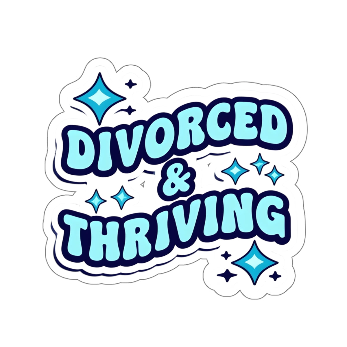 Divorced & Thriving Kiss-Cut Sticker