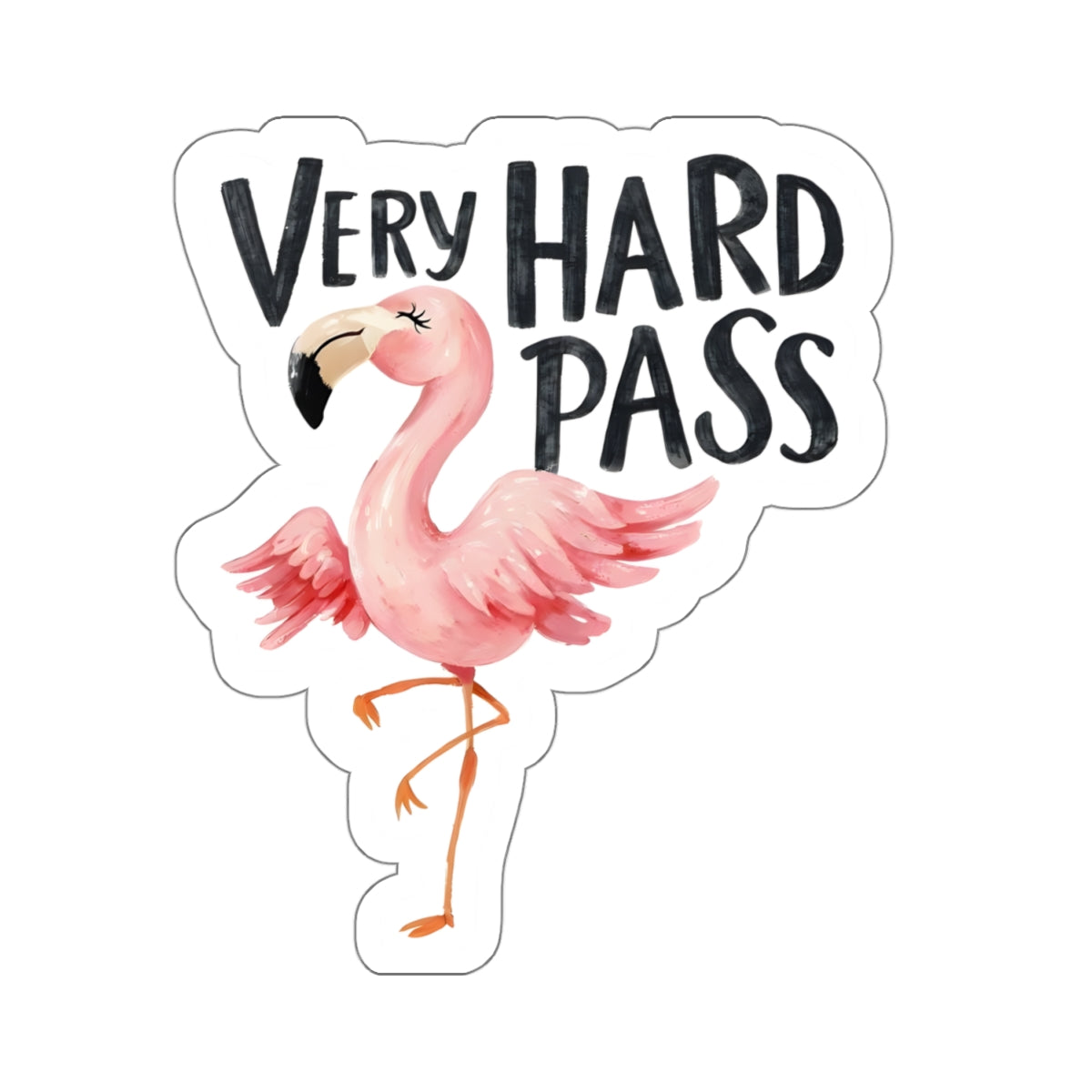 Very Hard Pass Flamingo Kiss-Cut Sticker